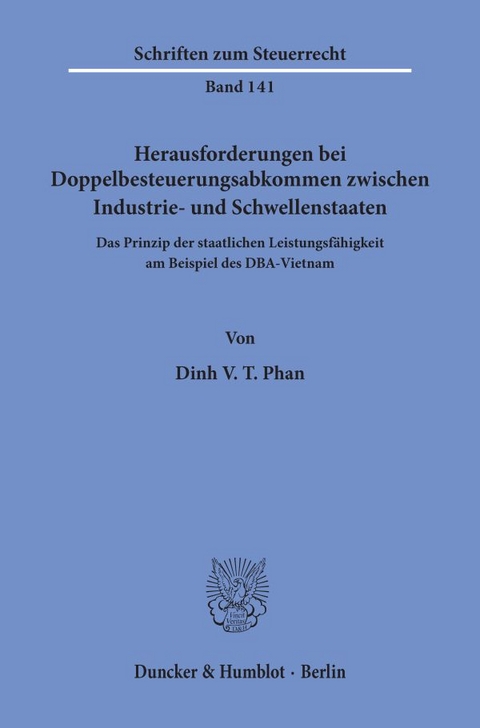 Herausforderungen bei Doppelbesteuerungsabkommen zwischen Industrie- und Schwellenstaaten. - Dinh V. T. Phan
