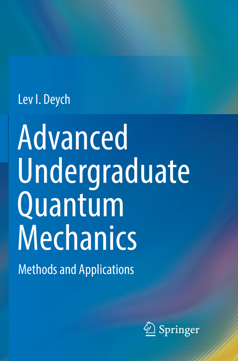 Advanced Undergraduate Quantum Mechanics - Lev I. Deych