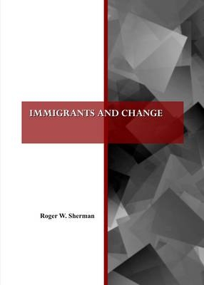 Immigrants and Change