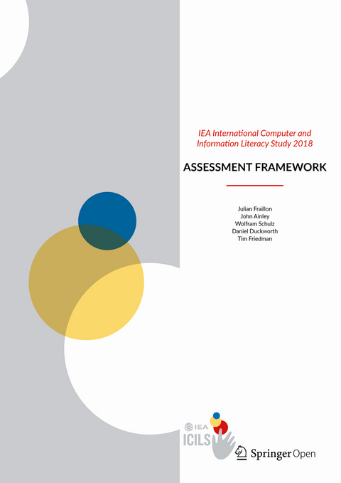 IEA International Computer and Information Literacy Study 2018 Assessment Framework - Julian Fraillon, John Ainley, Wolfram Schulz, Daniel Duckworth, Tim Friedman