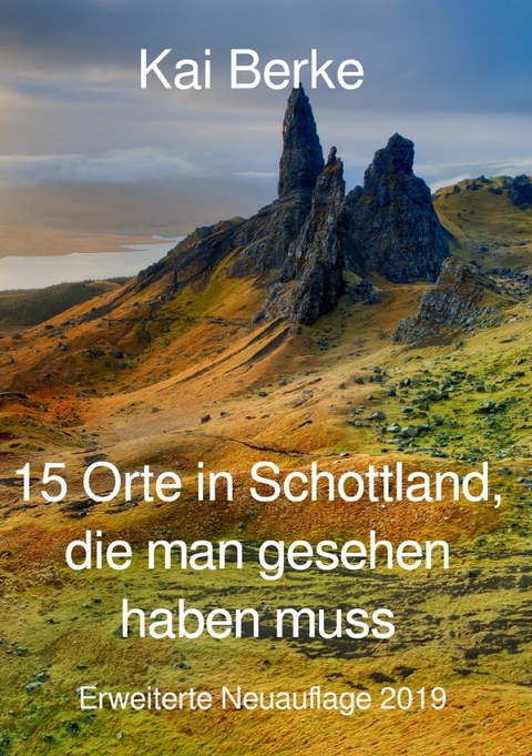 15 Orte in Schottland, die man gesehen haben muss - Kai Berke