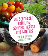 Wie schmecken Frühling, Sommer, Herbst und Winter? - Katharina Henne, Lore Otto