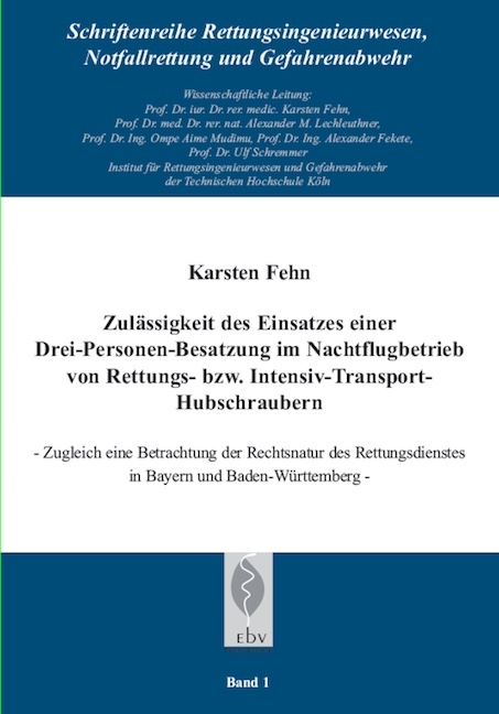Zul&auml;ssigkeit des Einsatzes einer Drei-Personen- Besatzung im Nachtflugbetrieb von Rettungs bzw. Intensiv-Transport-Hubschraubern - Karsten Fehn