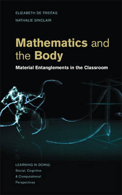Mathematics and the Body -  Elizabeth de Freitas,  Nathalie Sinclair