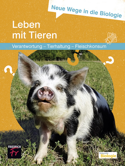 Neue Wege in die Biologie: Leben mit Tieren - Jorge Gro&szlig;, J&uuml;rgen Paul, Nadine Tramowsky