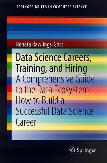 Data Science Careers, Training, and Hiring - Renata Rawlings-Goss