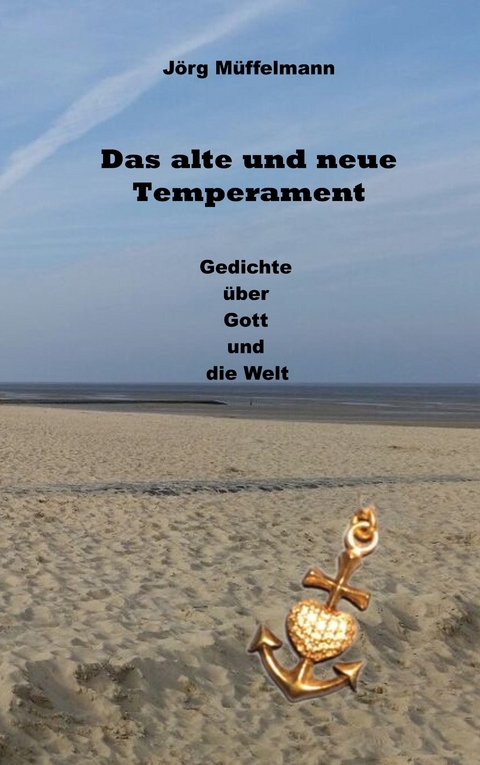 Das alte und neue Temperament - J&ouml;rg M&uuml;ffelmann