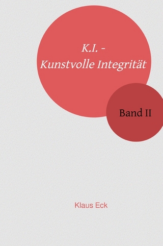 K.I. - Kunstvolle Integrität / K.I. - Kunstvolle Integrität - Band II