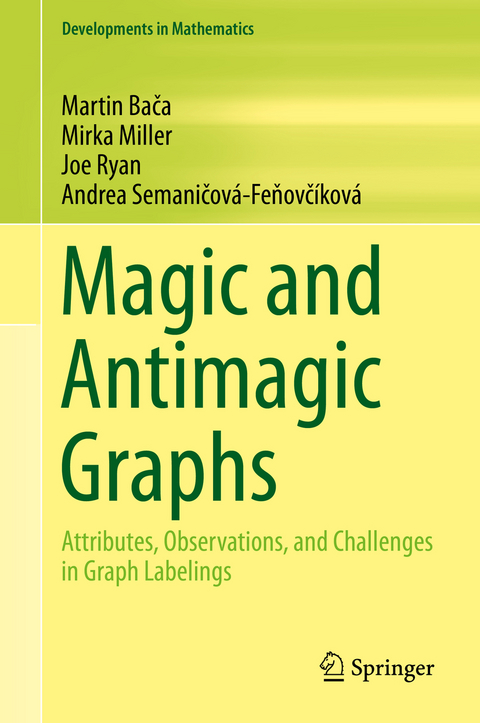 Magic and Antimagic Graphs - Martin Bača, Mirka Miller, Joe Ryan, Andrea Semaničová-Feňovčíková