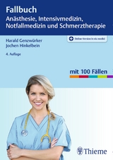 Fallbuch An&auml;sthesie, Intensivmedizin, Notfallmedizin und Schmerztherapie - Harald Genzw&uuml;rker, Jochen Hinkelbein