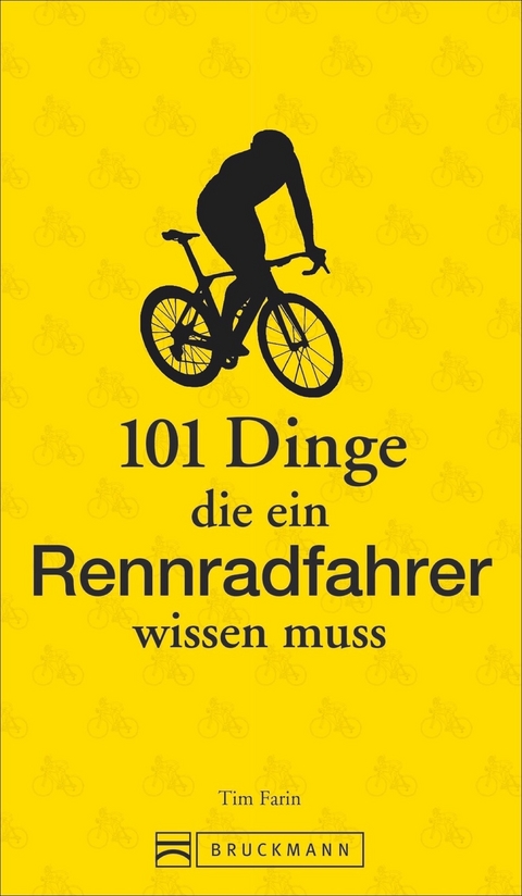 101 Dinge, die ein Rennradfahrer wissen muss - Tim Farin