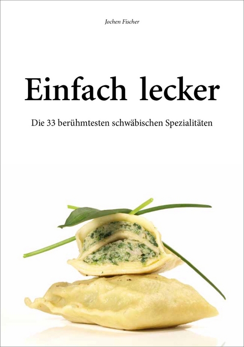 Einfach lecker - Jochen Fischer