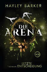 Die Arena: Letzte Entscheidung - Hayley Barker