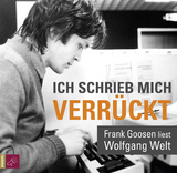 Ich schrieb mich verr&uuml;ckt - Wolfgang Welt