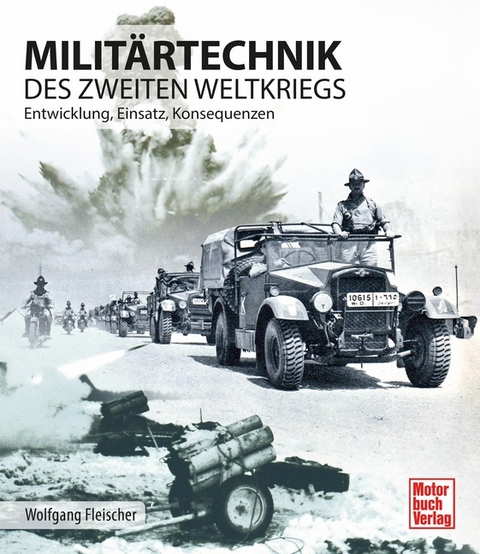 Milit&auml;rtechnik des Zweiten Weltkrieges - Wolfgang Fleischer