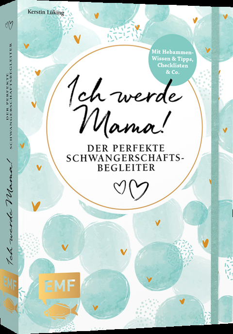 Ich werde Mama! Der perfekte Schwangerschaftsbegleiter - Kerstin L&uuml;king