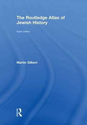 Routledge Atlas of Jewish History -  Martin Gilbert