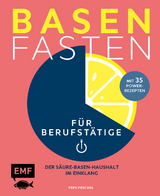 Basenfasten f&uuml;r Berufst&auml;tige - Pepe Peschel