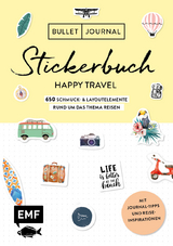 Bullet Journal &ndash; Stickerbuch Happy Travel: 650 Schmuck- und Layoutelemente rund um das Thema Reisen