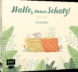 Hallo, kleiner Schatz! – Dein Babyalbum