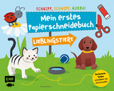 Schnipp, schnipp, hurra! Mein erstes Papierschneidebuch &ndash; Lieblingstiere - 