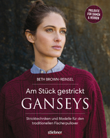 Am Stück gestrickt: Ganseys - Beth Brown-Reinsel
