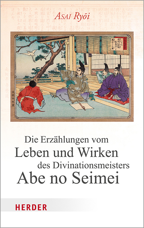 Die Erz&auml;hlungen vom Leben und Wirken des Divinationsmeisters Abe no Seimei - Asai Ryoi
