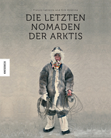 Die letzten Nomaden der Arktis - Francis Latreille, Erik Orsenna