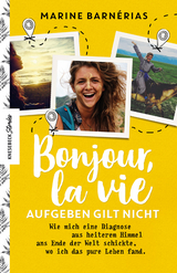 Bonjour, la vie. Aufgeben gilt nicht - Marine Barn&eacute;rias