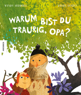 Warum bist du traurig, Opa? - Wendy Meddour