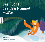 Der Fuchs, der den Himmel malte - Mila Ter&auml;s