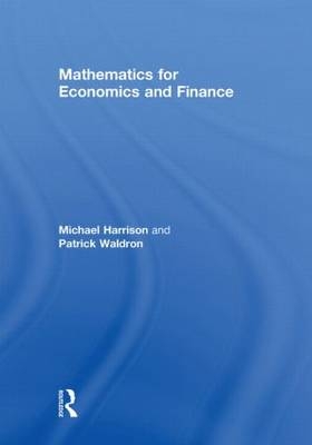 Mathematics for Economics and Finance -  Michael Harrison,  Patrick Waldron
