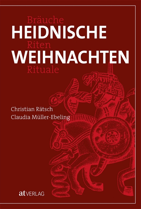 Heidnische Weihnachten - Christian R&auml;tsch, Claudia M&uuml;ller-Ebeling
