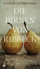 Die Birnen von Ribbeck - Friedrich Christian Delius