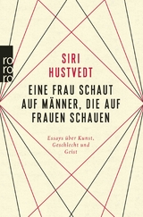 Eine Frau schaut auf M&auml;nner, die auf Frauen schauen - Siri Hustvedt
