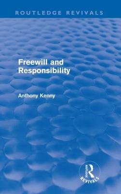 Freewill and Responsibility (Routledge Revivals)
