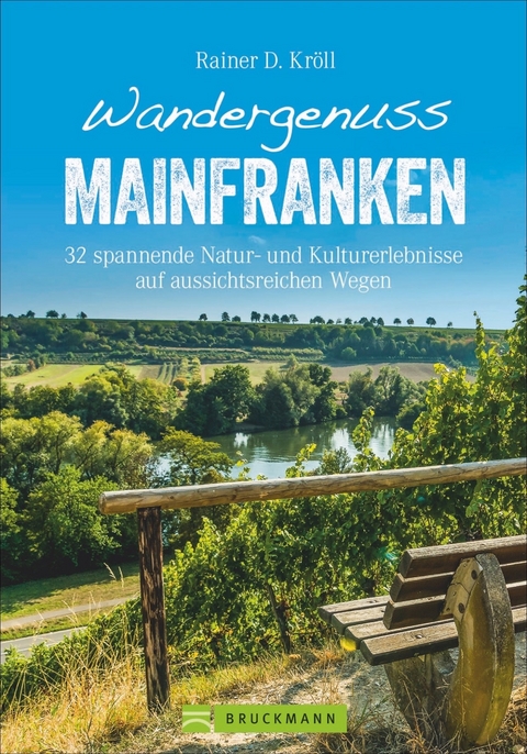 Wandergenuss Mainfranken - Rainer D. Kr&ouml;ll
