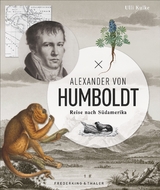 Alexander von Humboldt - Kulke, Ulli