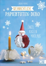 Weihnachtliche Papiert&uuml;ten-Deko - Ingrid Moras