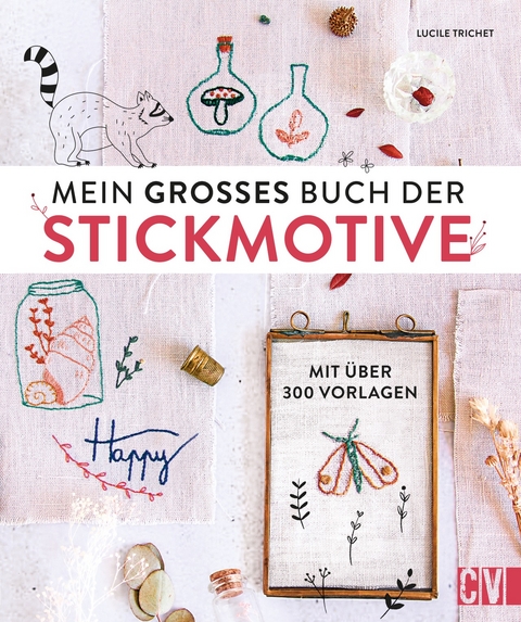 Mein gro&szlig;es Buch der Stickmotive - Lucile Trichet