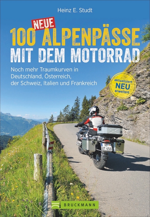 100 neue Alpenp&auml;sse mit dem Motorrad - Heinz E. Studt