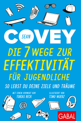 Die 7 Wege zur Effektivität für Jugendliche - Covey, Sean