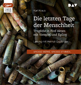 Die letzten Tage der Menschheit. Trag&ouml;die in f&uuml;nf Akten mit Vorspiel und Epilog - Karl Kraus