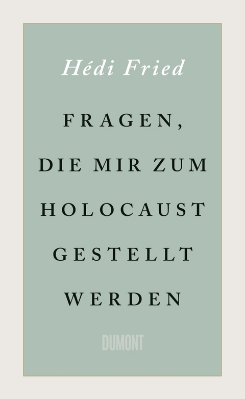 Fragen, die mir zum Holocaust gestellt werden - H&eacute;di Fried