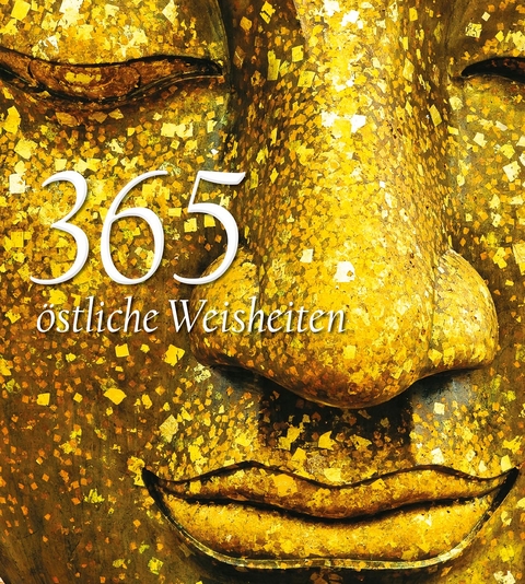365 &ouml;stliche Weisheiten