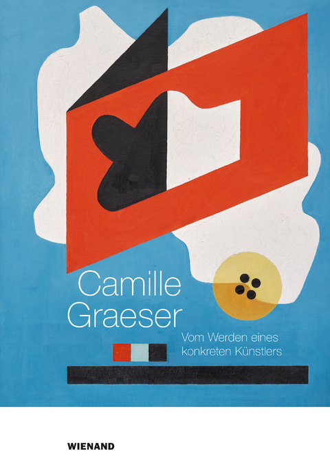 Camille Graeser. Vom Werden eines konkreten K&uuml;nstlers - 