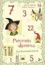 Petronella Apfelmus - Das Adventskalenderbuch - Sabine St&auml;ding