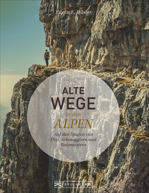 Alte Wege in den Alpen - Eugen E. H&uuml;sler