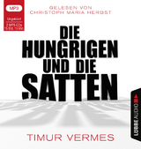 Die Hungrigen und die Satten - Timur Vermes