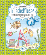 Kuschelflosse - Der knusperleckere Buchstaben-Klau - Nina M&uuml;ller
